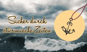 Stürmische See mit Wellen und Regen. Ein gelber Kreis zeigt einen Anker, der symbolisch für das sichere Anlegen in stürmischen Zeiten steht.