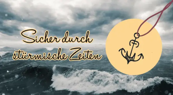 Stürmische See mit Wellen und Regen. Ein gelber Kreis zeigt einen Anker, der symbolisch für das sichere Anlegen in stürmischen Zeiten steht.