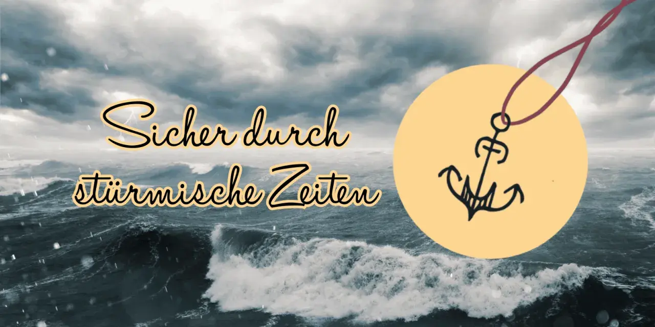 Stürmische See mit Wellen und Regen. Ein gelber Kreis zeigt einen Anker, der symbolisch für das sichere Anlegen in stürmischen Zeiten steht.
